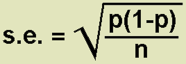 s.e. (proportion) = square root of proportion multiplied by one minus proportion divided by sample size