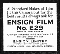 All Standard Makes of film fit this Camera but for the best results always ask for ENSIGN FILM NO. E29